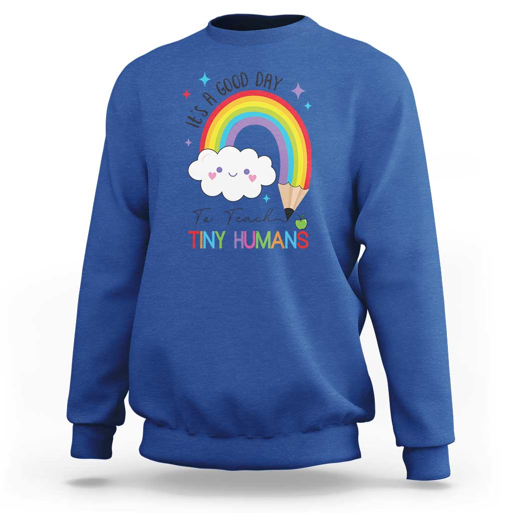 Pre-School Teacher Sweatshirt It's A Good Day To Teach Tiny Human - Wonder Print Shop