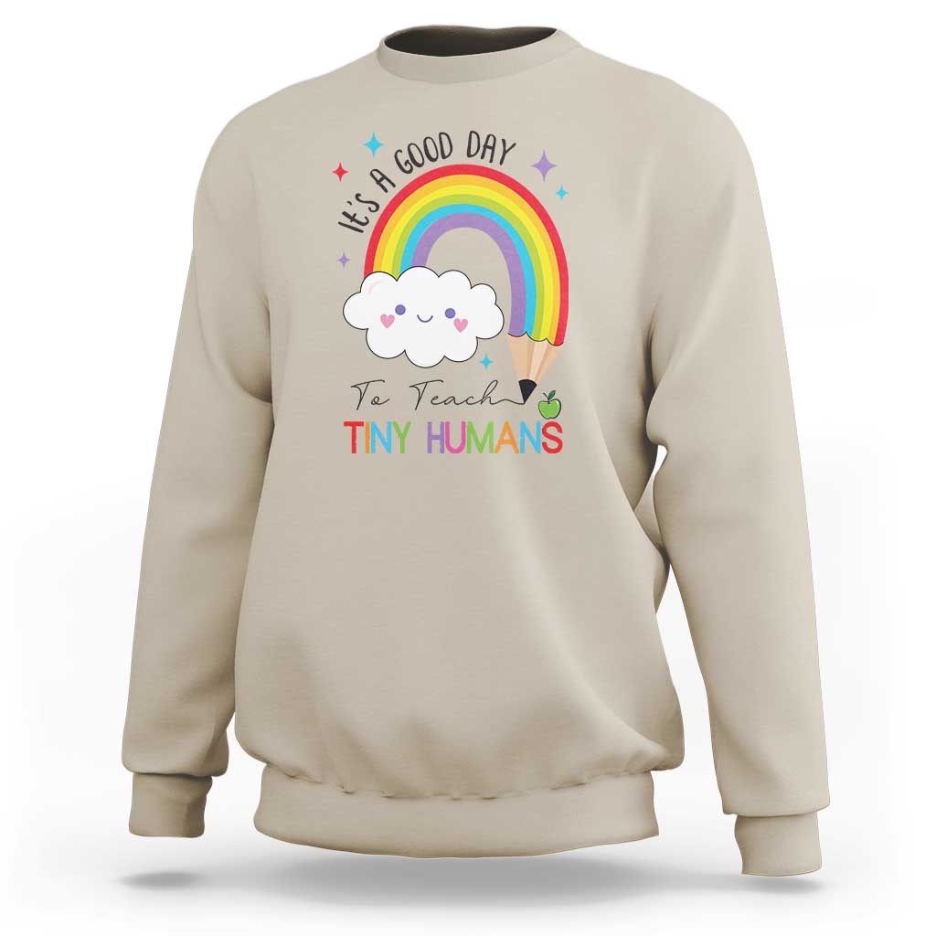 Pre-School Teacher Sweatshirt It's A Good Day To Teach Tiny Human - Wonder Print Shop