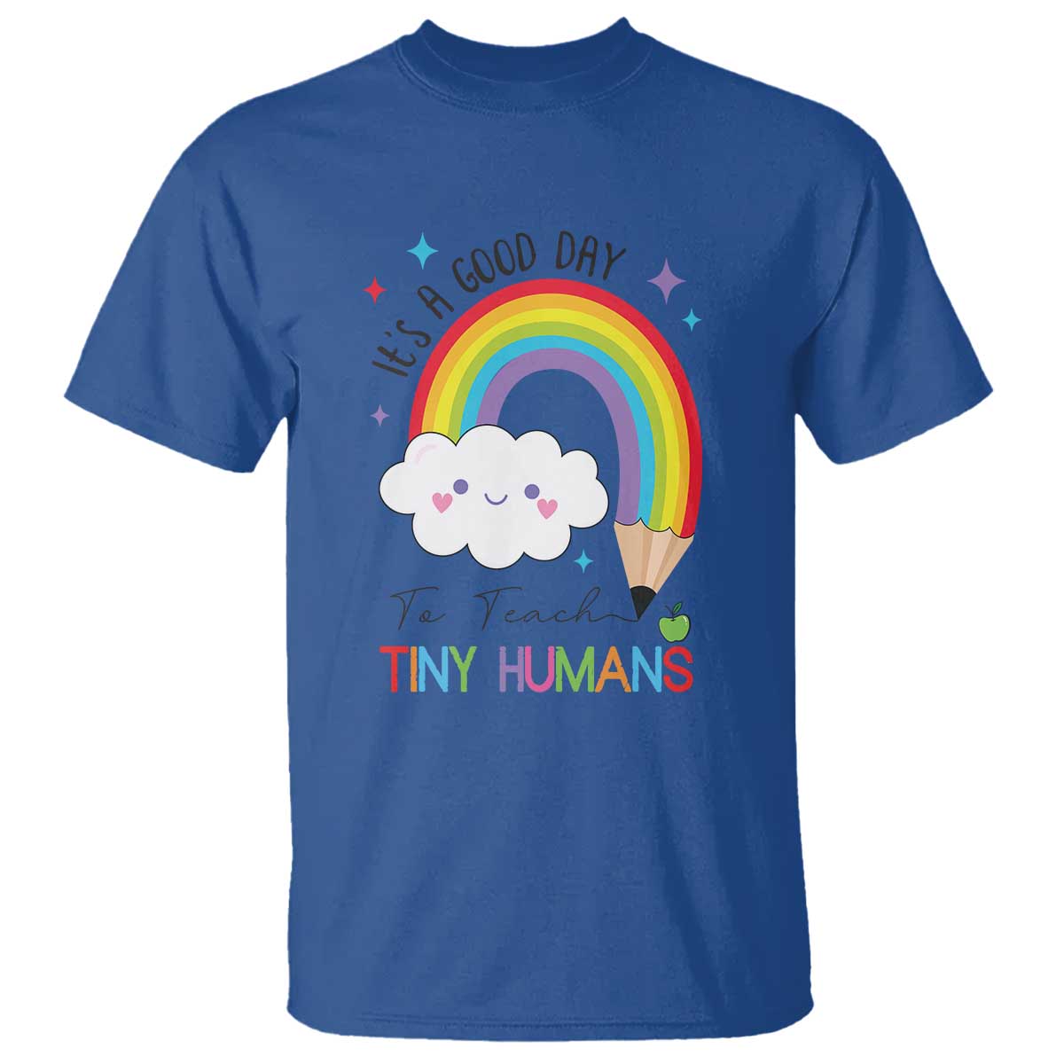Pre-School Teacher T Shirt It's A Good Day To Teach Tiny Human - Wonder Print Shop