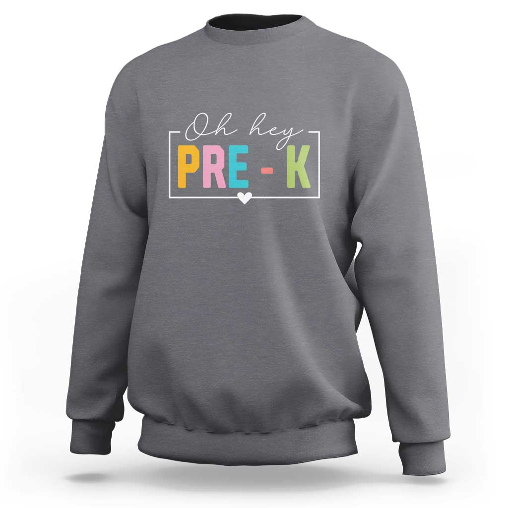 Pre-School Teacher Sweatshirt Oh Hey Pre-K - Wonder Print Shop