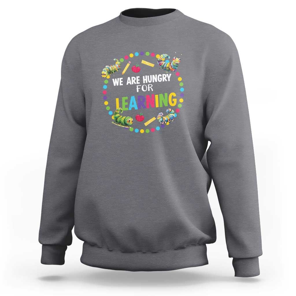 Pre-School Teacher Sweatshirt We Are Hungry For Learning - Wonder Print Shop