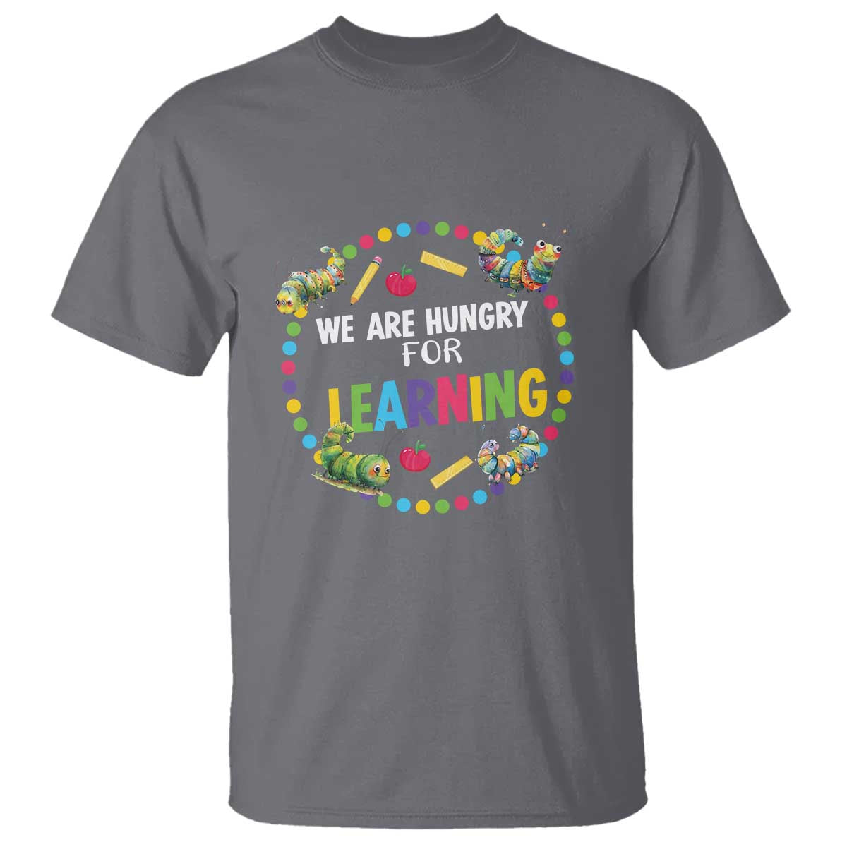 Pre-School Teacher T Shirt We Are Hungry For Learning - Wonder Print Shop