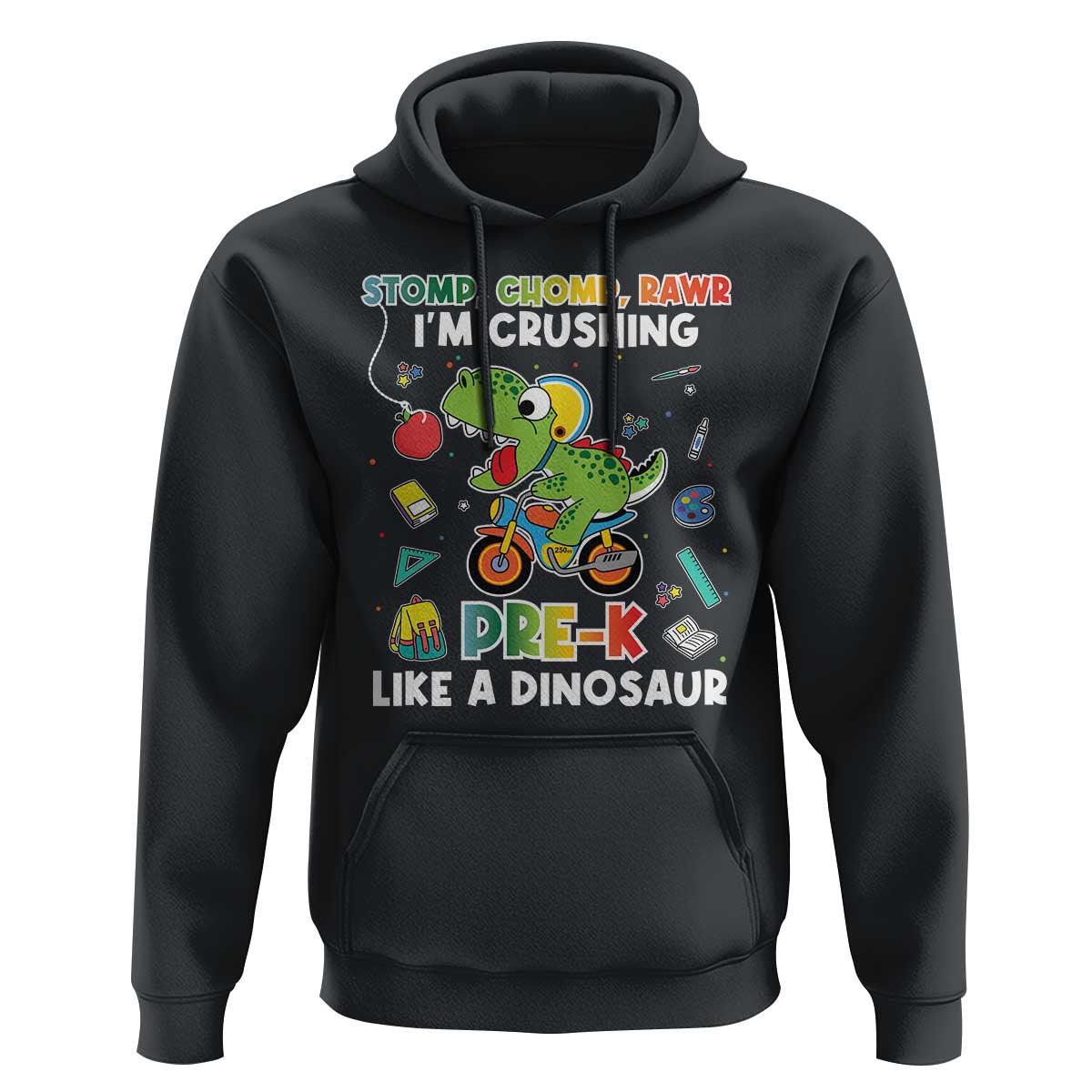Pre-School Hoodie I'm Crushing Pre-K Like A Dinosaur Back To School - Wonder Print Shop