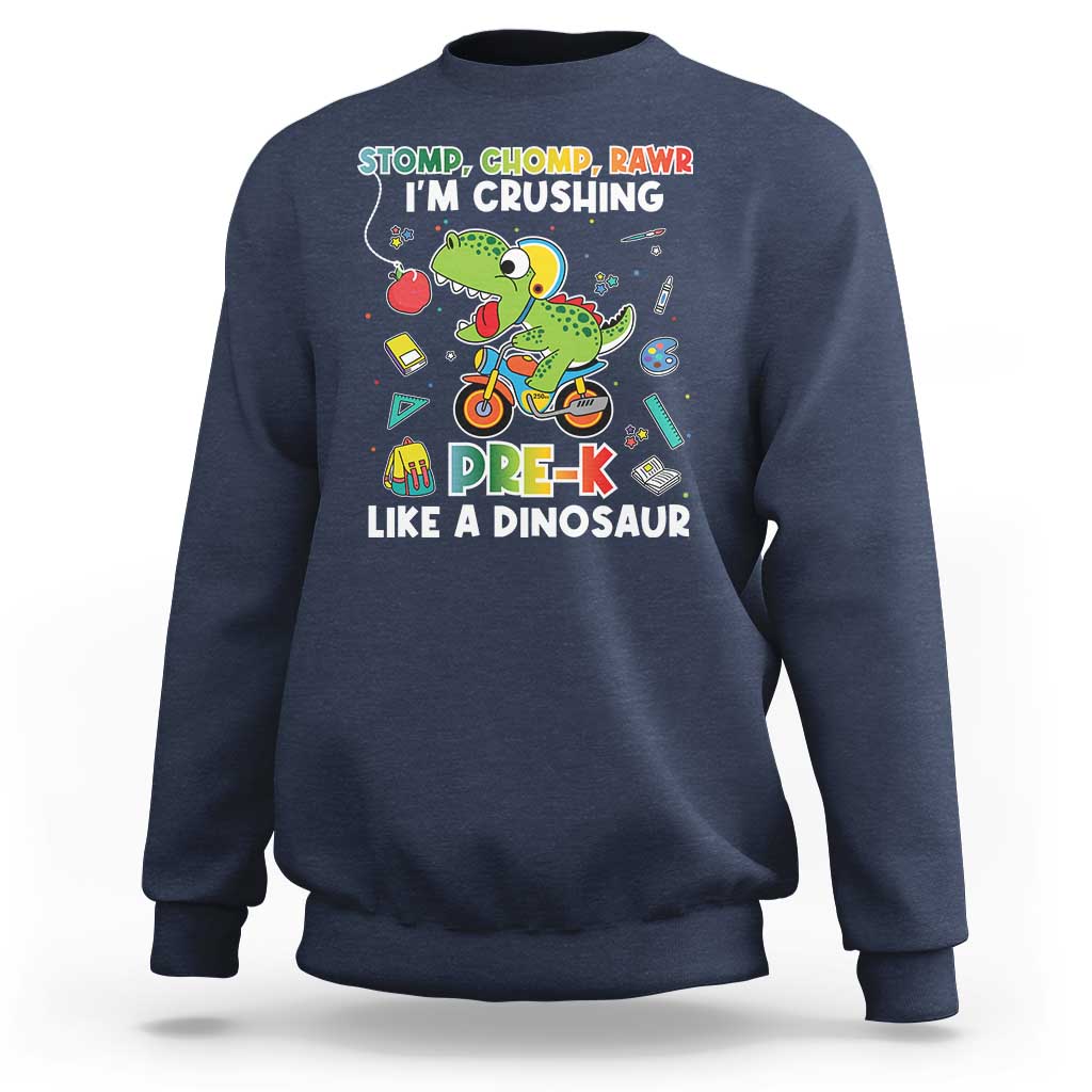 Pre-School Sweatshirt I'm Crushing Pre-K Like A Dinosaur Back To School - Wonder Print Shop