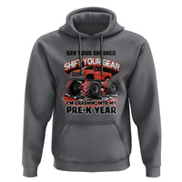 Pre-School Monster Truck Hoodie Rev Your Engines Shift Your Gear I'm Crashing Into My Pre-K Year - Wonder Print Shop