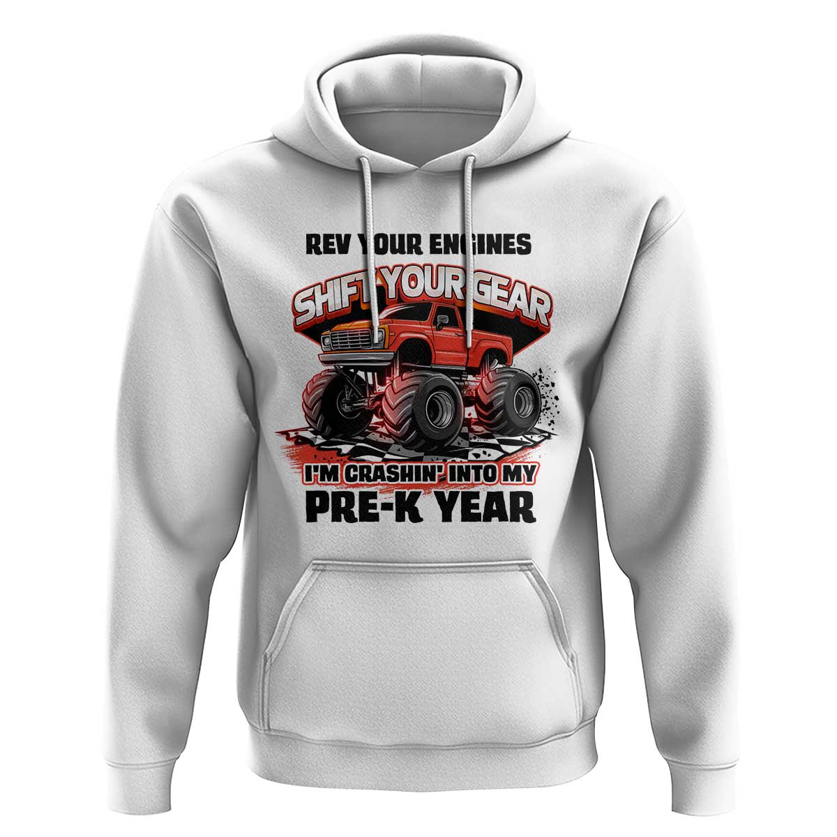 Pre-School Monster Truck Hoodie Rev Your Engines Shift Your Gear I'm Crashing Into My Pre-K Year - Wonder Print Shop