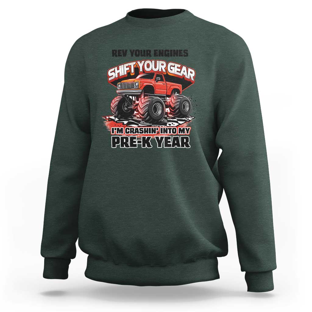 Pre-School Monster Truck Sweatshirt Rev Your Engines Shift Your Gear I'm Crashing Into My Pre-K Year - Wonder Print Shop