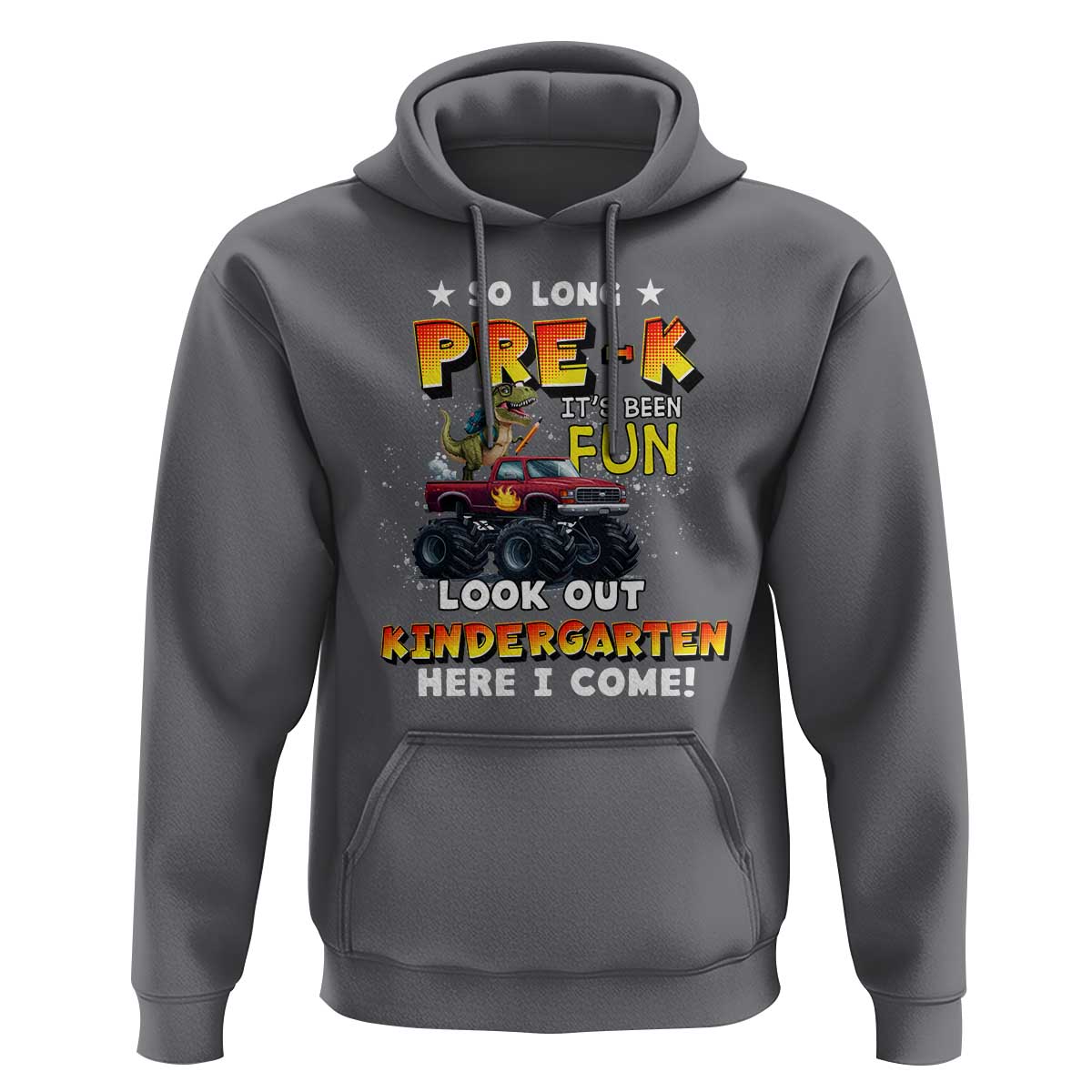 Pre-School Graduation Hoodie So Long Pre-K Look Out Kindergarten Here I Come Dinosaur Monster Truck - Wonder Print Shop