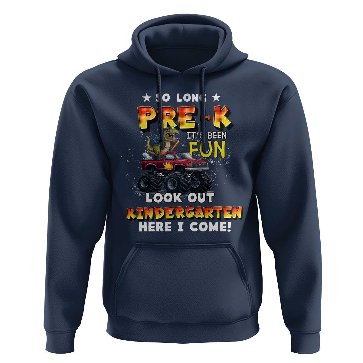 Pre-School Graduation Hoodie So Long Pre-K Look Out Kindergarten Here I Come Dinosaur Monster Truck - Wonder Print Shop