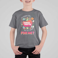I'm Ready For Kindergarten T Shirt For Kid But Is It Ready For Me - Wonder Print Shop