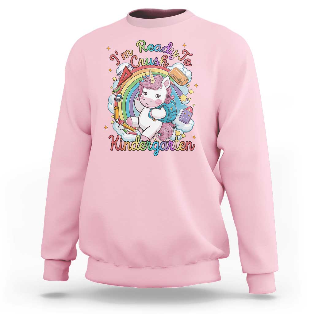 I'm Ready To Crush Kindergarden Sweatshirt Rainbow Unicorn Back To School - Wonder Print Shop