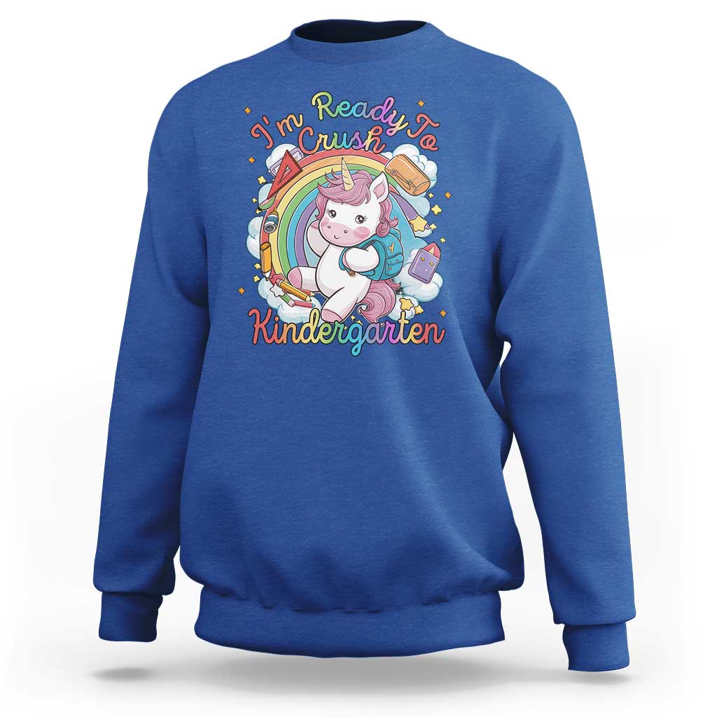I'm Ready To Crush Kindergarden Sweatshirt Rainbow Unicorn Back To School - Wonder Print Shop