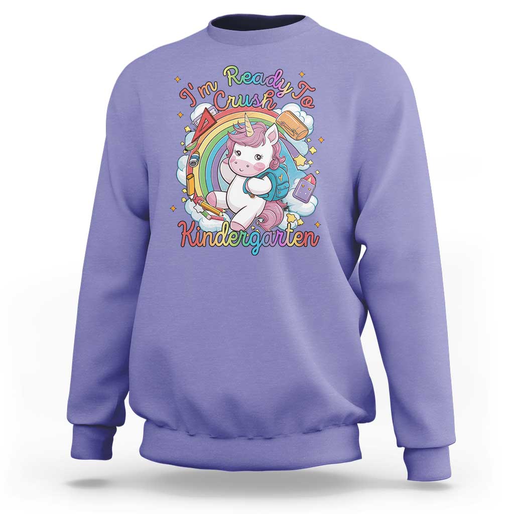 I'm Ready To Crush Kindergarden Sweatshirt Rainbow Unicorn Back To School - Wonder Print Shop