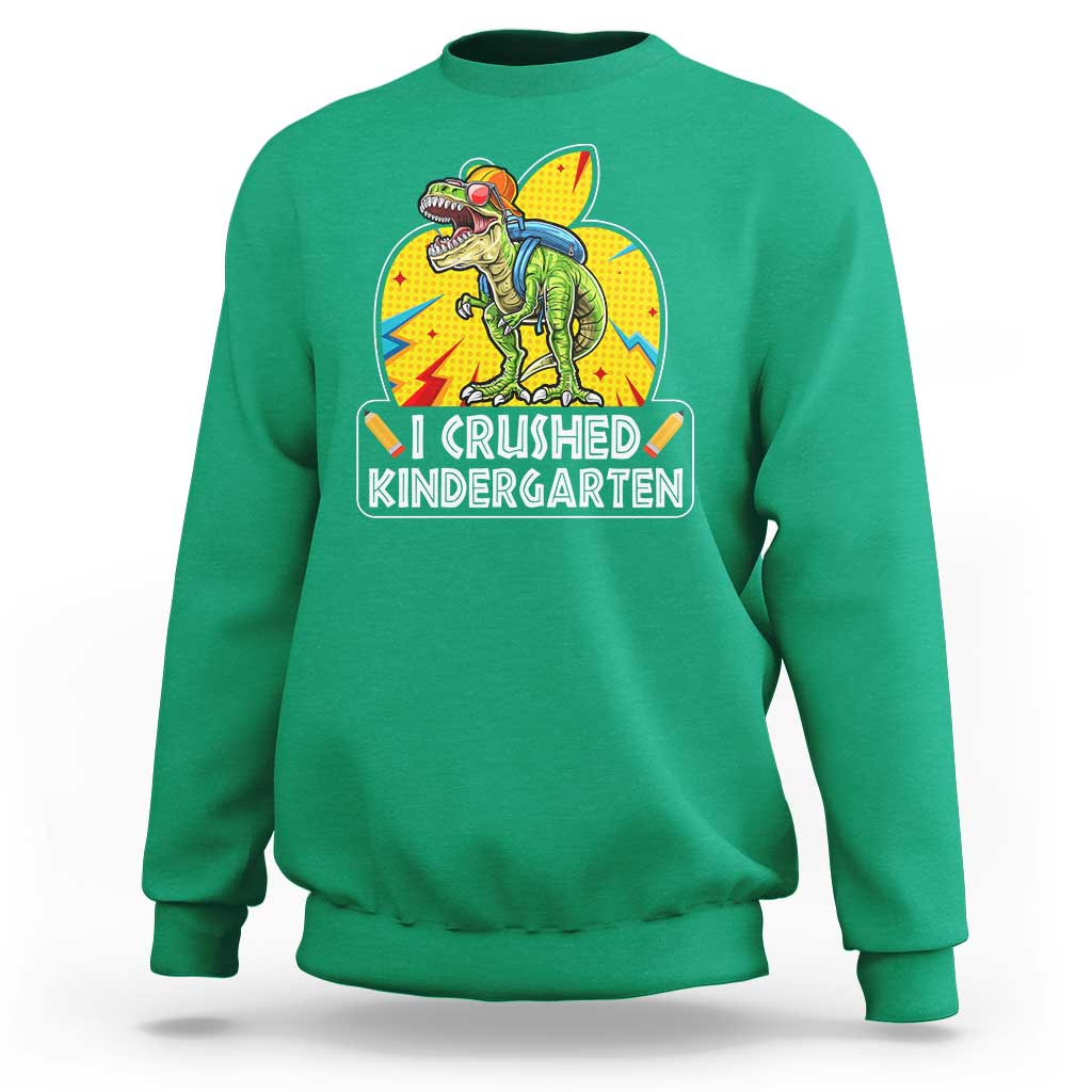 I Crushed Kindergarten Graduation Funny Dinosaur Sweatshirt - Wonder Print Shop