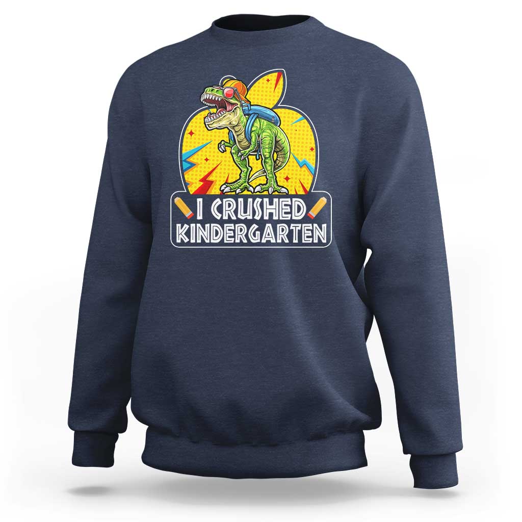 I Crushed Kindergarten Graduation Funny Dinosaur Sweatshirt - Wonder Print Shop