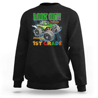 Look Out 1st Grade Monster Truck Sweatshirt - Wonder Print Shop