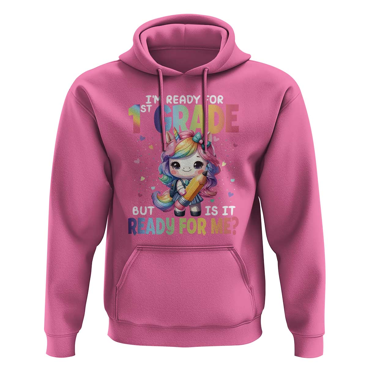 Funny Back To School Unicorn Hoodie I'm Ready For 1st Grade But Is It Ready For Me - Wonder Print Shop