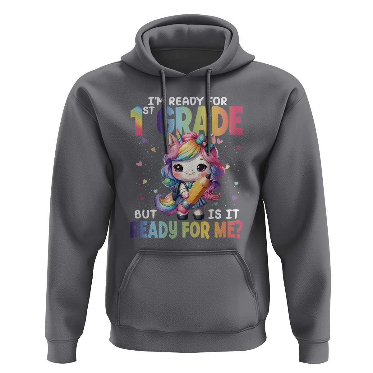 Funny Back To School Unicorn Hoodie I'm Ready For 1st Grade But Is It Ready For Me - Wonder Print Shop