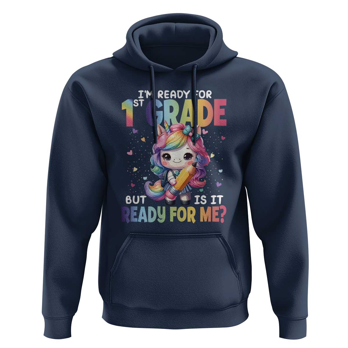Funny Back To School Unicorn Hoodie I'm Ready For 1st Grade But Is It Ready For Me - Wonder Print Shop