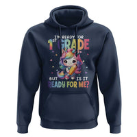 Funny Back To School Unicorn Hoodie I'm Ready For 1st Grade But Is It Ready For Me - Wonder Print Shop