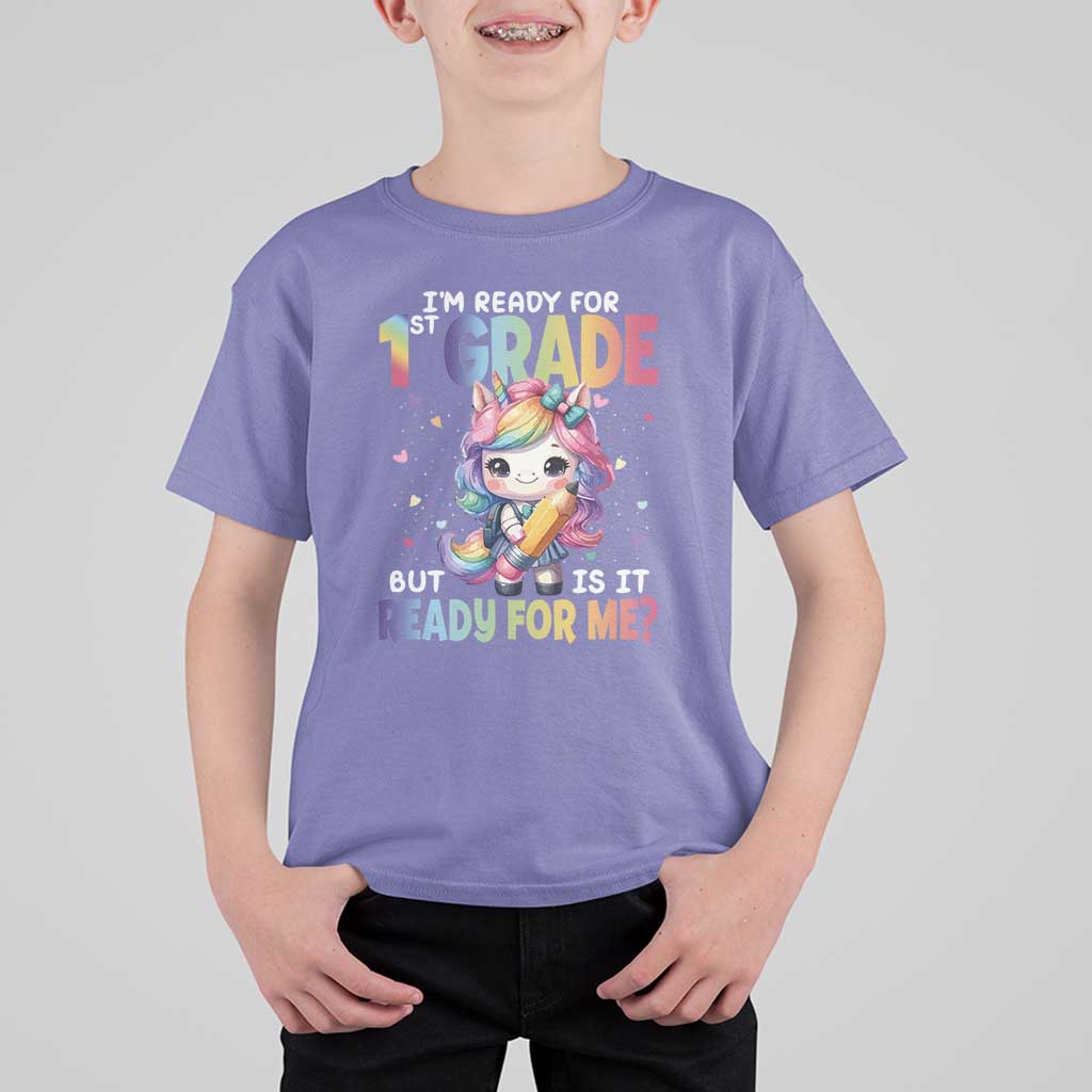 Funny Back To School Unicorn T Shirt For Kid I'm Ready For 1st Grade But Is It Ready For Me - Wonder Print Shop