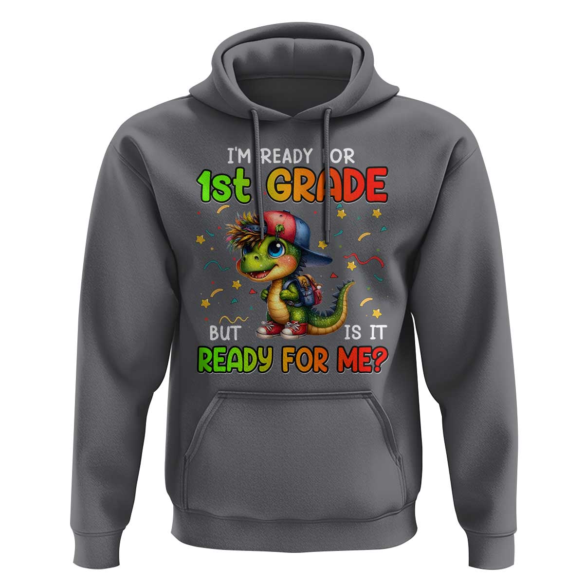 Funny Dinosaur Back To School Hoodie I'm Ready For 1st Grade But Is It Ready For Me - Wonder Print Shop