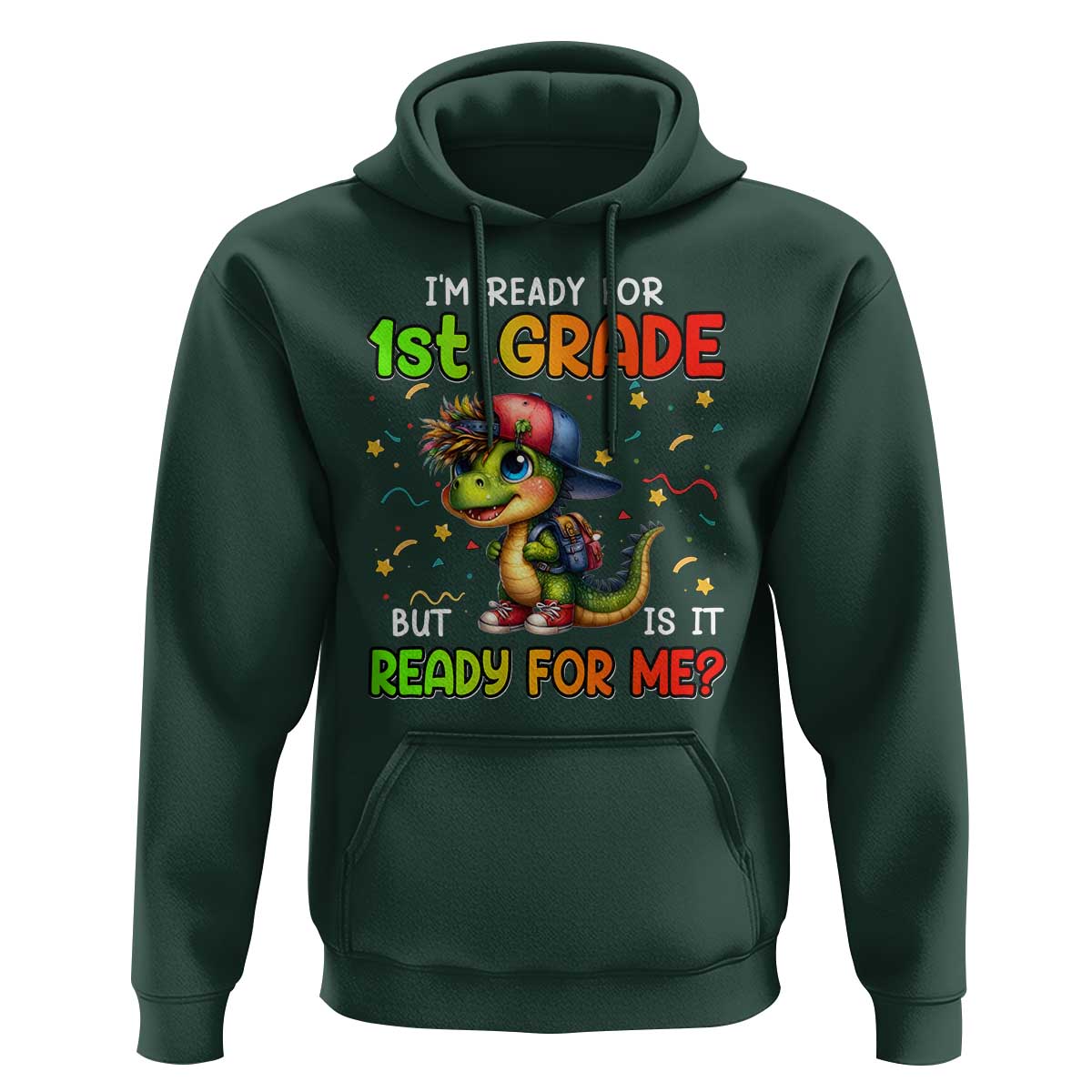 Funny Dinosaur Back To School Hoodie I'm Ready For 1st Grade But Is It Ready For Me - Wonder Print Shop