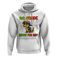 Funny Dinosaur Back To School Hoodie I'm Ready For 1st Grade But Is It Ready For Me - Wonder Print Shop