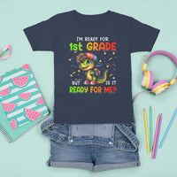 Funny Dinosaur Back To School T Shirt For Kid I'm Ready For 1st Grade But Is It Ready For Me - Wonder Print Shop