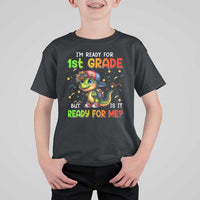 Funny Dinosaur Back To School T Shirt For Kid I'm Ready For 1st Grade But Is It Ready For Me - Wonder Print Shop