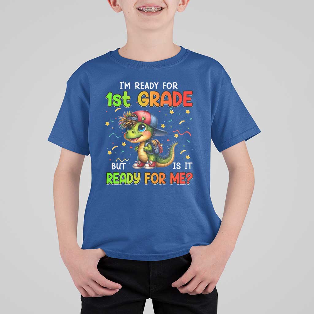 Funny Dinosaur Back To School T Shirt For Kid I'm Ready For 1st Grade But Is It Ready For Me - Wonder Print Shop
