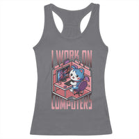 Funny Programmer Racerback Tank Top I Work On Computers Japan Anime Cat
