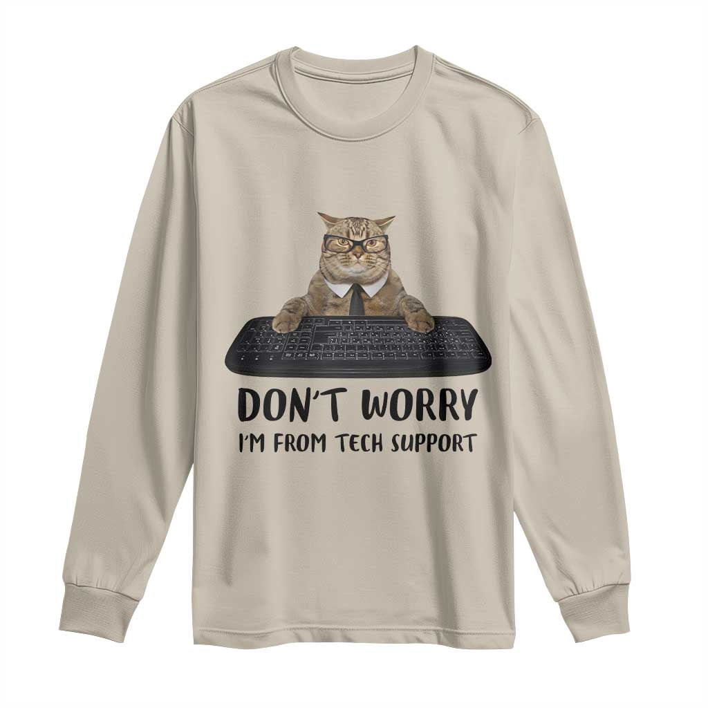 Funny Don't Worry I'm From Tech Support Long Sleeve Shirt