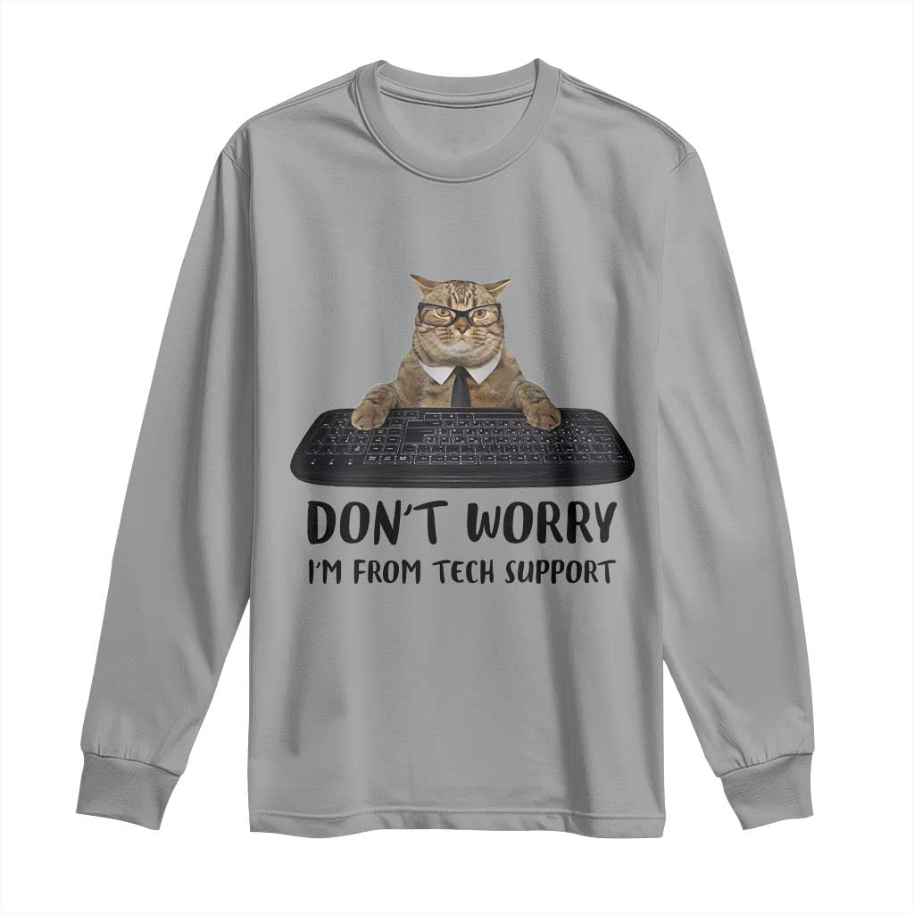 Funny Don't Worry I'm From Tech Support Long Sleeve Shirt