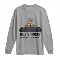 Funny Don't Worry I'm From Tech Support Long Sleeve Shirt