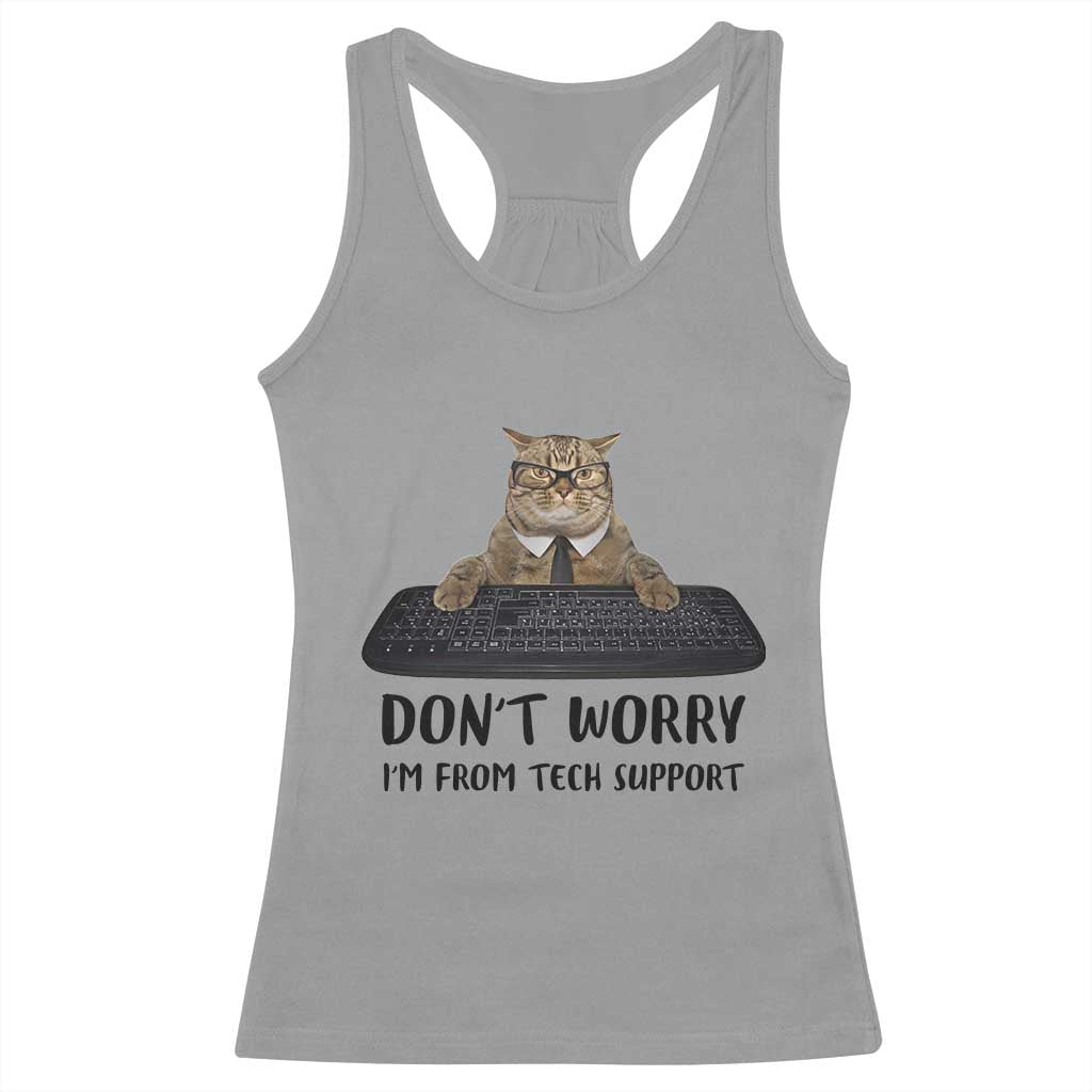 Funny Don't Worry I'm From Tech Support Racerback Tank Top