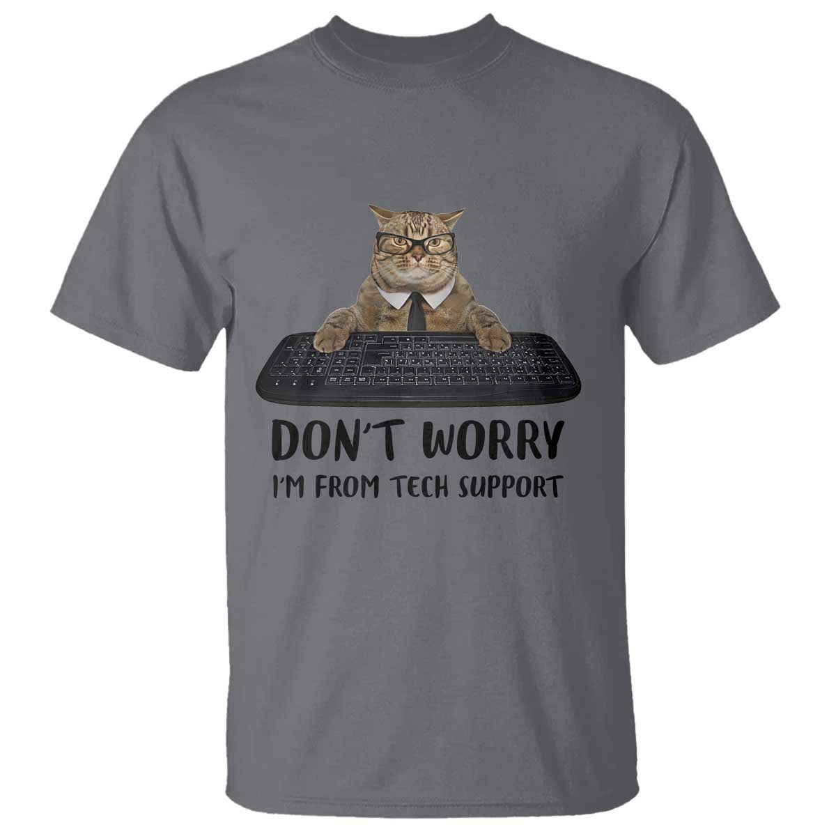 Funny Don't Worry I'm From Tech Support T Shirt