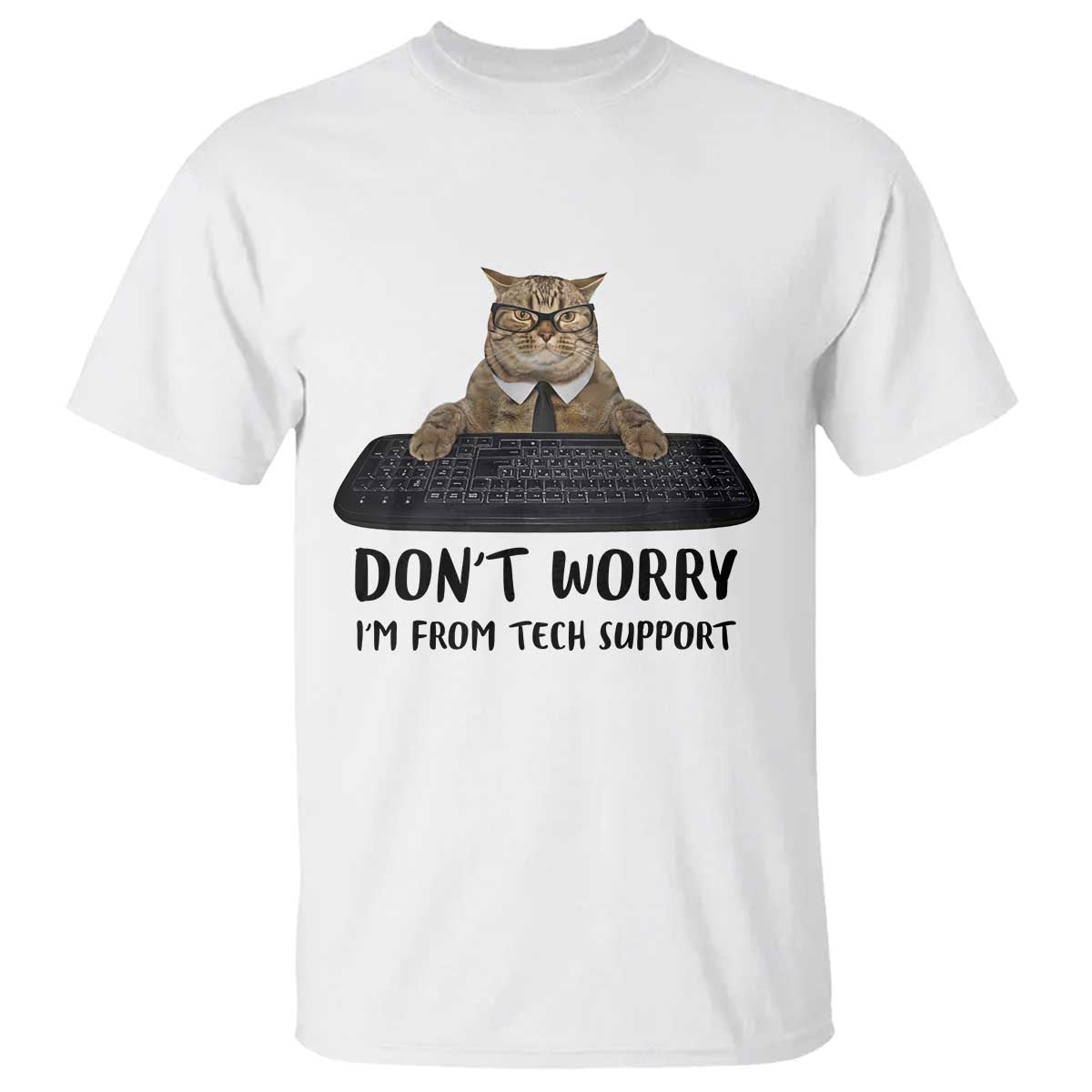 Funny Don't Worry I'm From Tech Support T Shirt