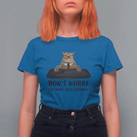 Funny Don't Worry I'm From Tech Support T Shirt For Women