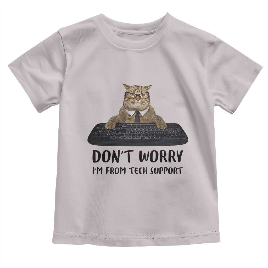 Funny Don't Worry I'm From Tech Support Toddler T Shirt