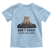 Funny Don't Worry I'm From Tech Support Toddler T Shirt