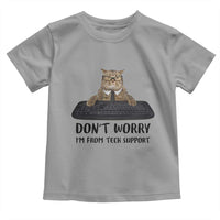 Funny Don't Worry I'm From Tech Support Toddler T Shirt