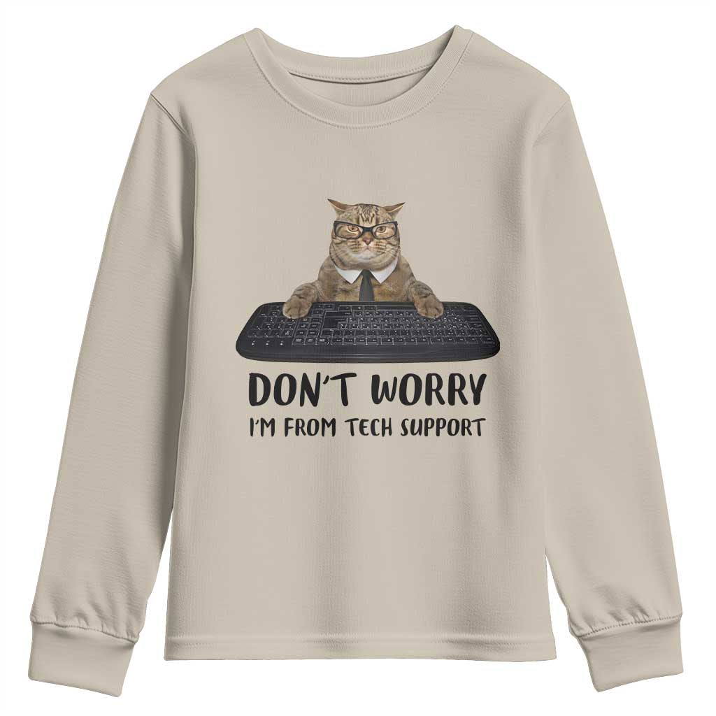 Funny Don't Worry I'm From Tech Support Youth Sweatshirt