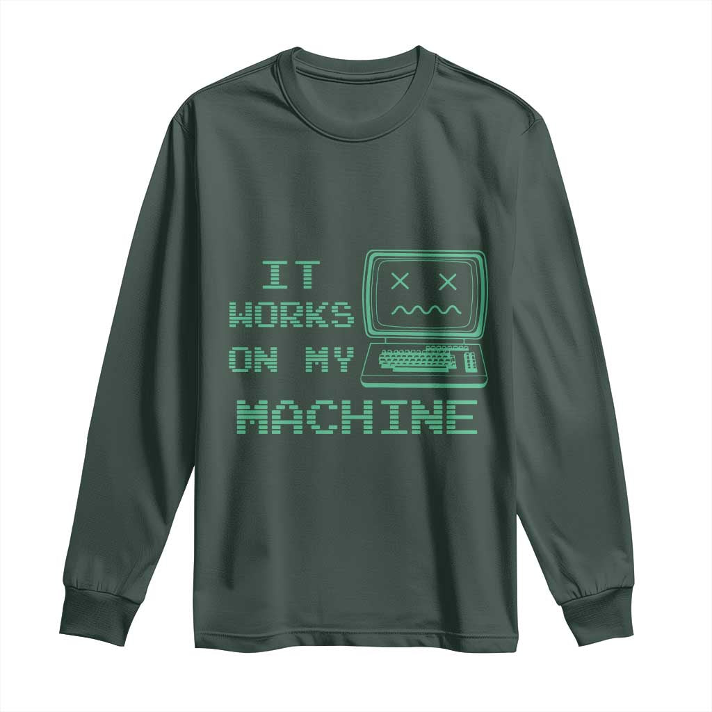 Funny Programmer Long Sleeve Shirt It Works On My Machine
