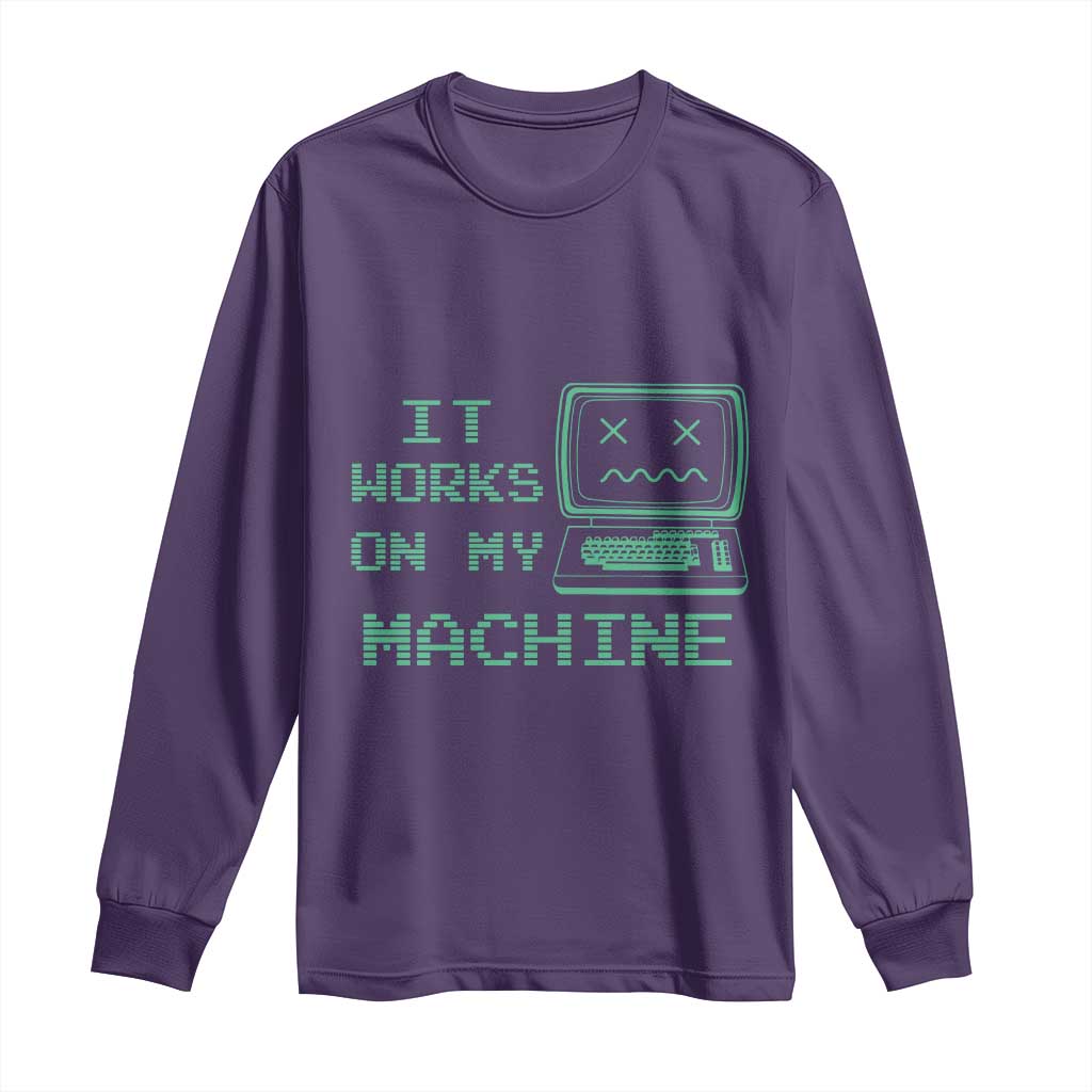 Funny Programmer Long Sleeve Shirt It Works On My Machine