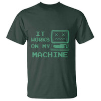 Funny Programmer T Shirt It Works On My Machine