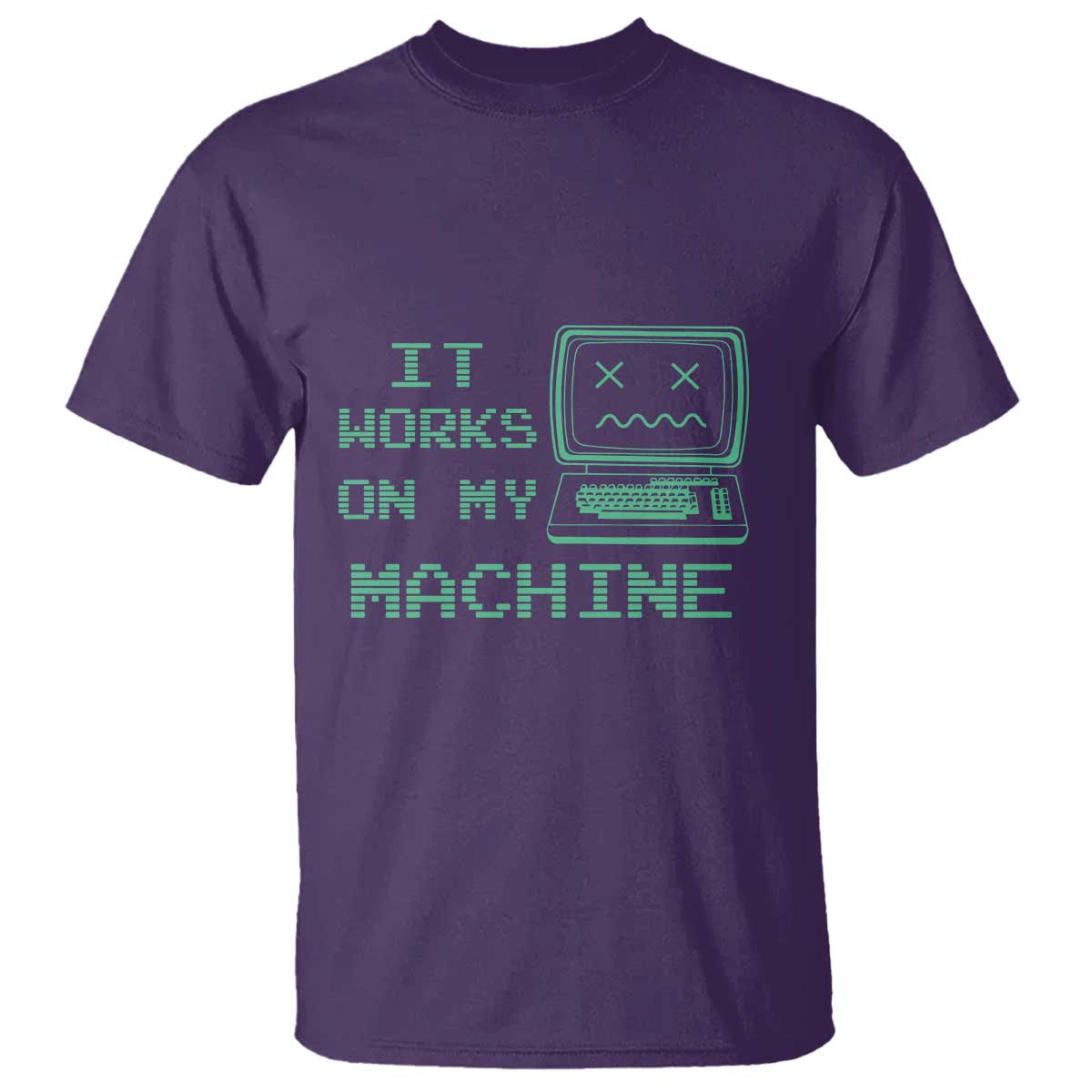 Funny Programmer T Shirt It Works On My Machine