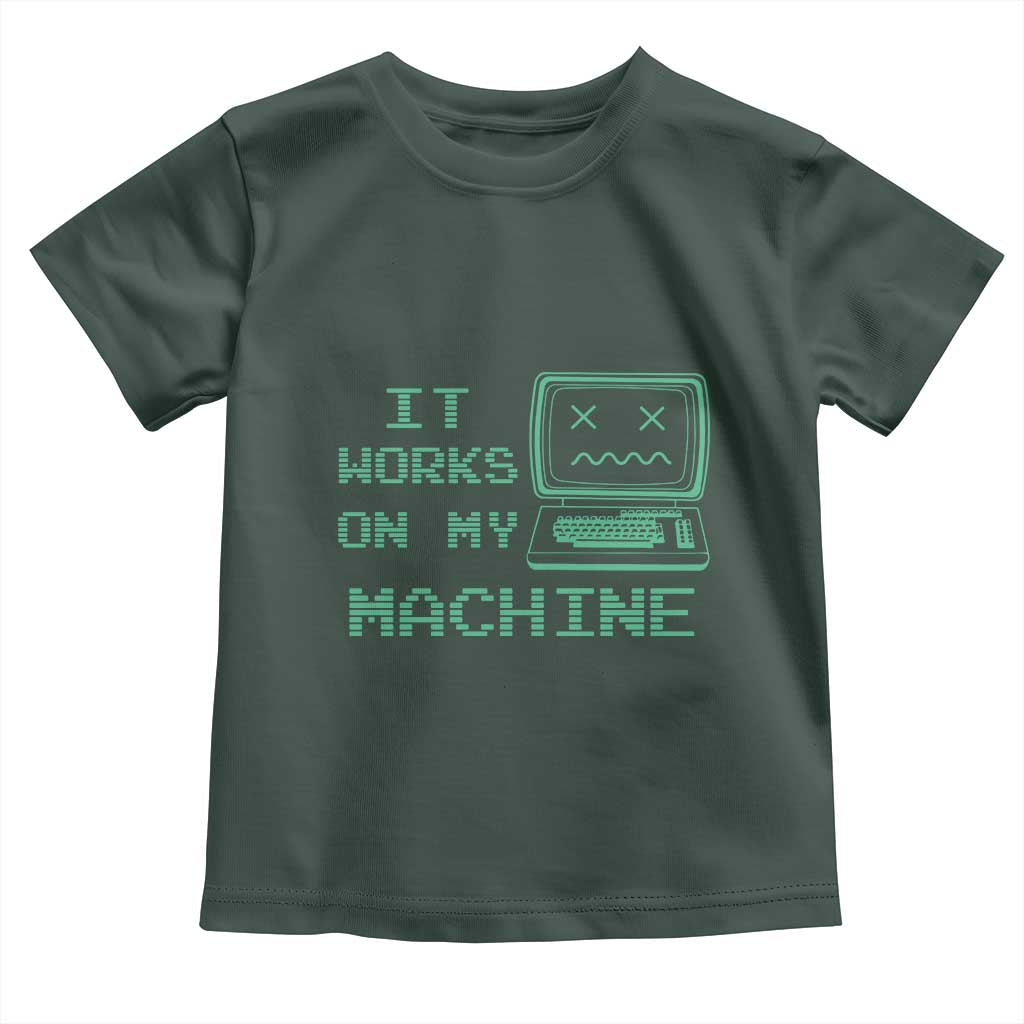 Funny Programmer Toddler T Shirt It Works On My Machine