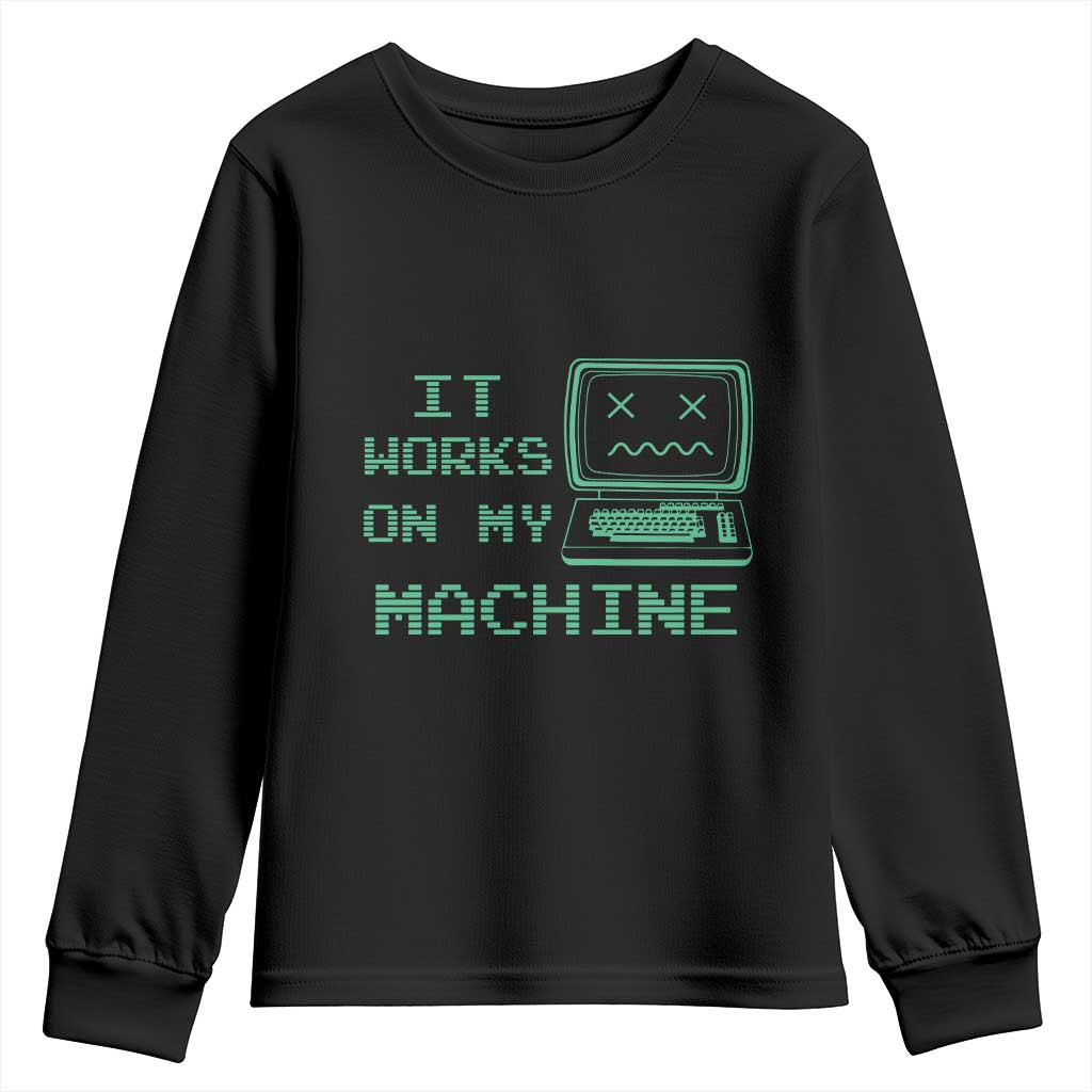 Funny Programmer Youth Sweatshirt It Works On My Machine