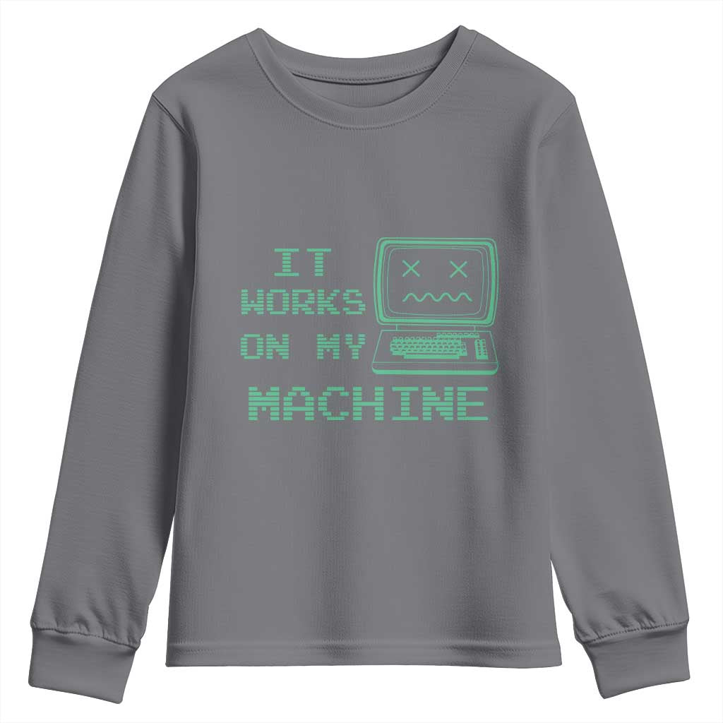 Funny Programmer Youth Sweatshirt It Works On My Machine